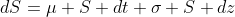 dS=\mu S dt+\sigma S dz
