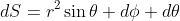 dS=r^2\sin\theta d\phi d\theta