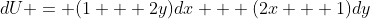 dU = (1 + 2y)dx + (2x + 1)dy