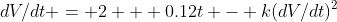 dV/dt = 2 + 0.12t - k(dV/dt)^2