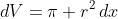 dV=\pi r^2\,dx
