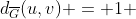 d_{\overline{G}}(u,v) = 1 \;\; or \;\; 2  