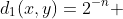 d_{1}(x,y)=2^{-n} 