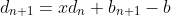 d_{n+1}=xd_n+b_{n+1}-b