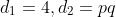 d_1=4,d_2=pq