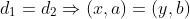 d_1=d_2\Rightarrow{(x,a)=(y,b)}