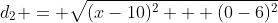 d_2 = \sqrt{(x-10)^2 + (0-6)^2}