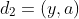 d_2=(y,a)