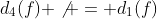 d_4(f) \not = d_1(f)
