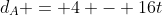 d_A = 4 - 16t