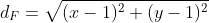 d_F=\sqrt{(x-1)^2+(y-1)^2}