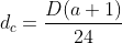 d_c=\frac{D(a+1)}{24}