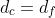 d_c=d_f