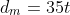 d_m=35t