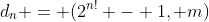d_n = (2^{n!} - 1, m)