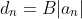 d_n=B|a_n|