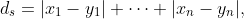 d_s=|x_1-y_1|+\cdots+|x_n-y_n|,
