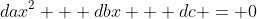 dax^2 + dbx + dc = 0