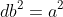 db^2=a^2