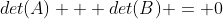det(A) + det(B) = 0