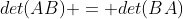 det(AB) = det(BA)