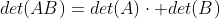 det(AB)=det(A)\cdot det(B)