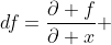 df=\frac{\partial f}{\partial x} ~dx+\frac{\partial f}{\partial y} ~dy
