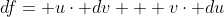 df= u\cdot dv + v\cdot du