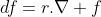 df=r.\nabla f