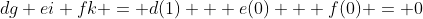 dg+ei+fk = d(1) + e(0) + f(0) = 0