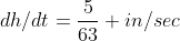 dh/dt=\frac{5}{63} in/sec