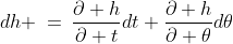 dh \:=\:\frac{\partial h}{\partial t}dt+\frac{\partial h}{\partial \theta}d\theta