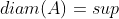 diam(A)=sup