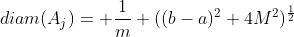 diam(A_j)= \frac{1}{m} ((b-a)^2+4M^2)^{\frac{1}{2}}