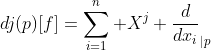 dj(p)[f]=\sum_{i=1}^n X^j \frac{d}{dx_i}_{|p}