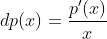 dp(x)=\frac{p'(x)}{x}