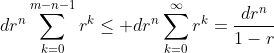 dr^n\sum_{k=0}^{m-n-1}r^k\leq dr^n\sum_{k=0}^{\infty}r^k=\frac{dr^n}{1-r}