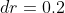 dr=0.2