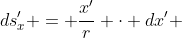 ds_x^{\prime} = \frac{x^{\prime}}{r} \cdot dx^{\prime} 