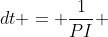 dt = \frac{1}{PI} ~dI+ \frac{1}{P(P-I)}~dI
