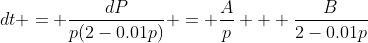 dt = \frac{dP}{p(2-0.01p)} = \frac{A}{p} + \frac{B}{2-0.01p}