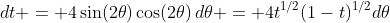 dt = 4\sin(2\theta)\cos(2\theta)\,d\theta = 4t^{1/2}(1-t)^{1/2}d\theta