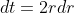 dt=2rdr
