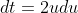 dt=2udu