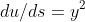 du/ds=y^2
