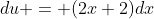 du = (2x+2)dx