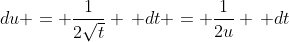 du = \frac{1}{2\sqrt{t}} \, dt = \frac{1}{2u} \, dt