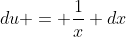 du = \frac{1}{x} dx