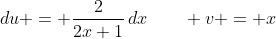 du = \frac{2}{2x+1}\,dx\qquad v = x