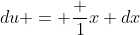 du = \frac {1}{x} dx